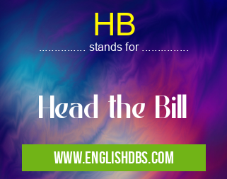 HB means Head the Bill HB