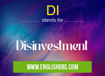 DI means Disinvestment DI