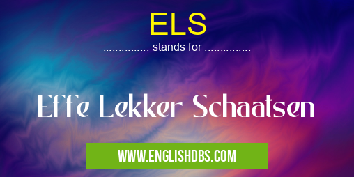 ELS means Effe Lekker Schaatsen ELS