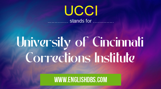 UCCI means University of Cincinnati Corrections Institute UCCI
