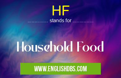 HF means Household Food HF