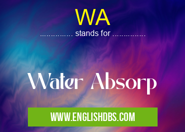WA means Water Absorp WA