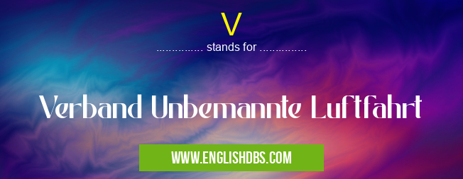 V means Verband Unbemannte Luftfahrt V