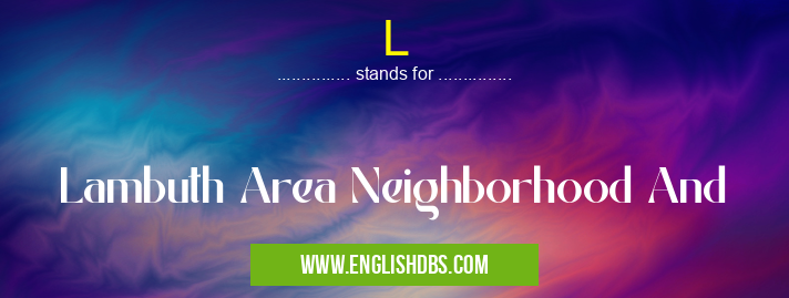L means Lambuth Area Neighborhood And L