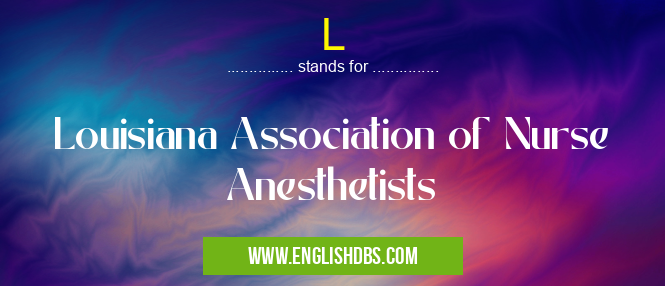 L means Louisiana Association of Nurse Anesthetists L
