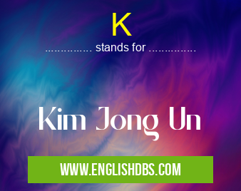 K means Kim Jong Un K