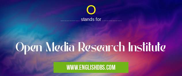 O means Open Media Research Institute O