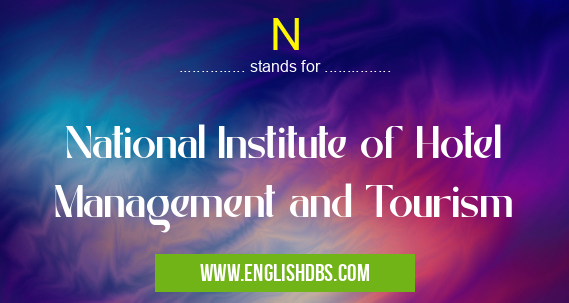 N means National Institute of Hotel Management and Tourism N