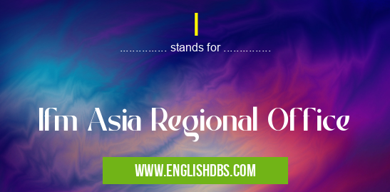 I means Ifm Asia Regional Office I