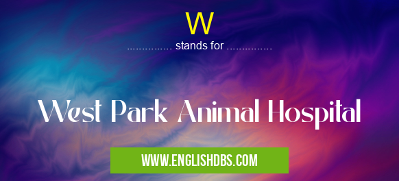 W means West Park Animal Hospital W