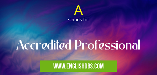 A means Accredited Professional A