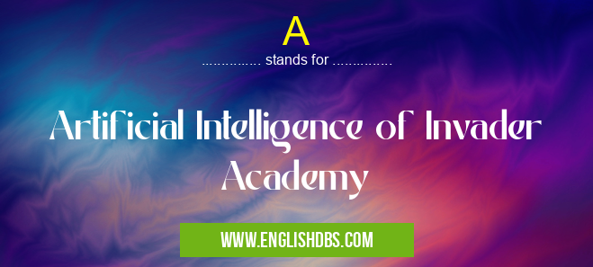 A means Artificial Intelligence of Invader Academy A