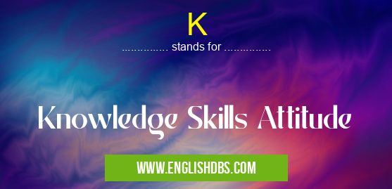 K means Knowledge Skills Attitude K