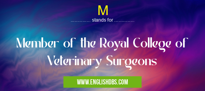 M means Member of the Royal College of Veterinary Surgeons M