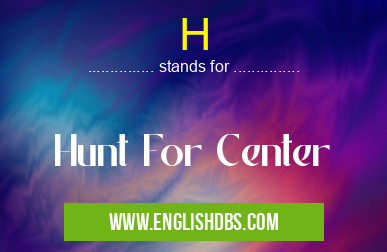 H means Hunt For Center H