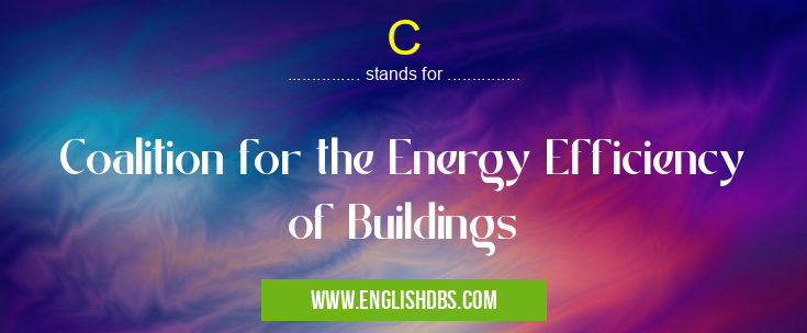 C means Coalition for the Energy Efficiency of Buildings C