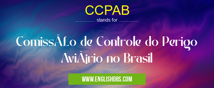 CCPAB means Comissão de Controle do Perigo Aviário no Brasil CCPAB