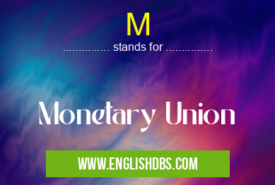M means Monetary Union M