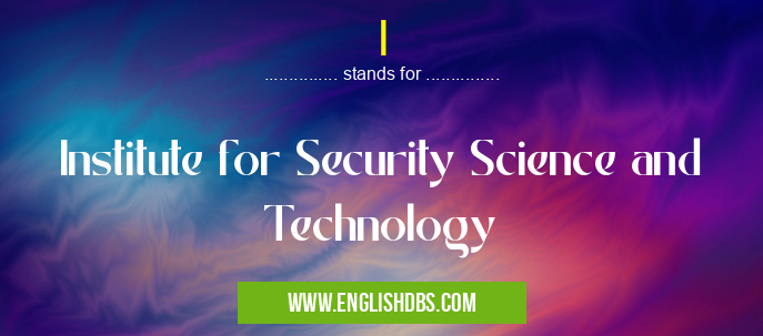 I means Institute for Security Science and Technology I