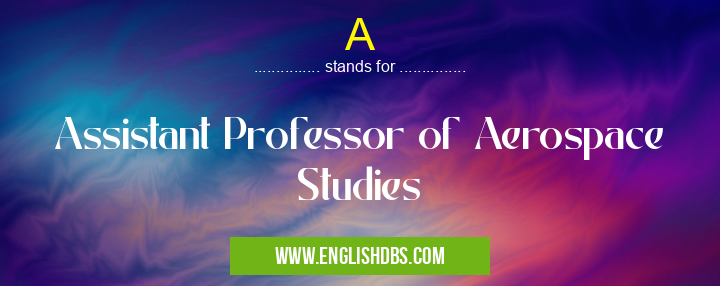A means Assistant Professor of Aerospace Studies A