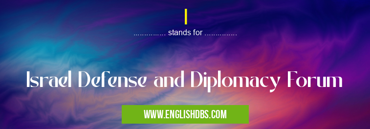 I means Israel Defense and Diplomacy Forum I