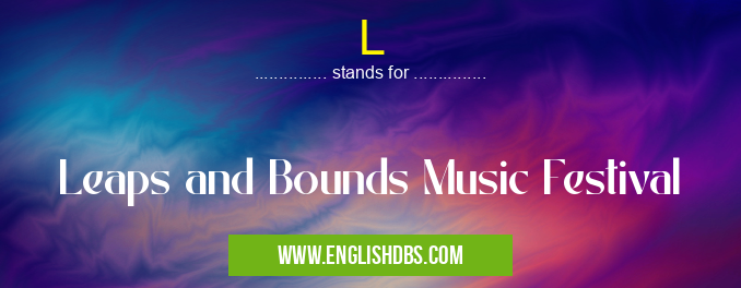 L means Leaps and Bounds Music Festival L