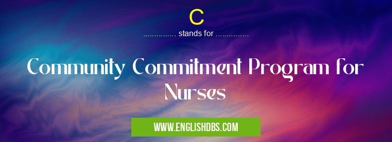 C means Community Commitment Program for Nurses C