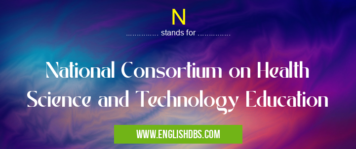 N means National Consortium on Health Science and Technology Education N