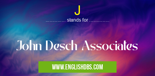 J means John Desch Associates J