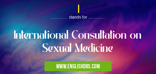 I means International Consultation on Sexual Medicine I