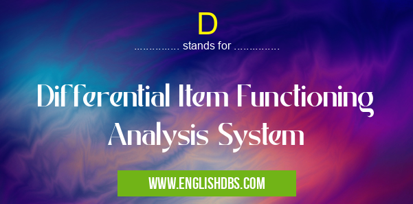 D means Differential Item Functioning Analysis System D