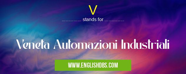V means Veneta Automazioni Industriali V
