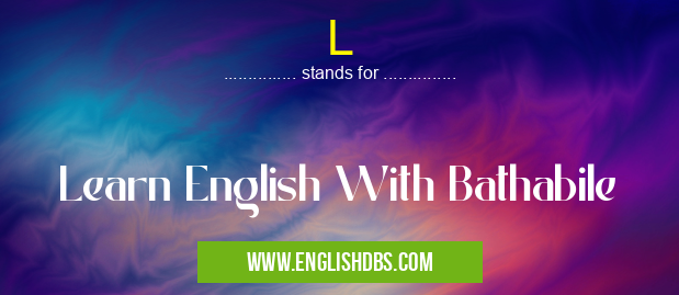 L means Learn English With Bathabile L