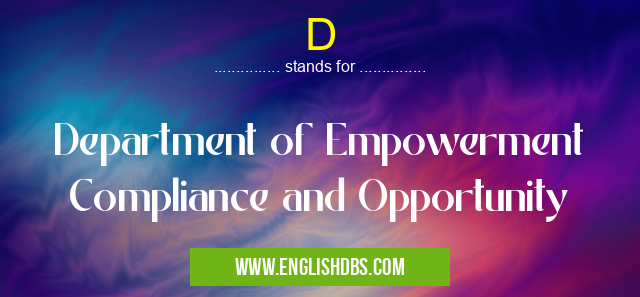 D means Department of Empowerment Compliance and Opportunity D