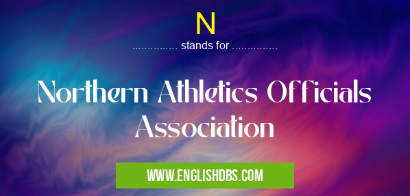 N means Northern Athletics Officials Association N