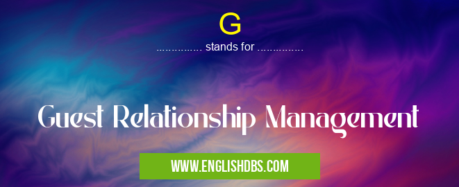 G means Guest Relationship Management G