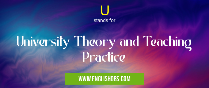 U means University Theory and Teaching Practice U