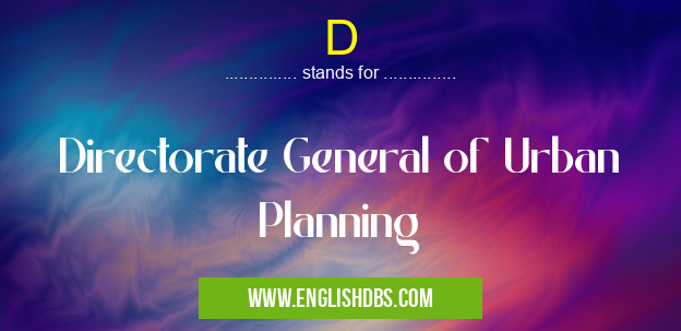 D means Directorate General of Urban Planning D