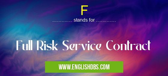 F means Full Risk Service Contract F