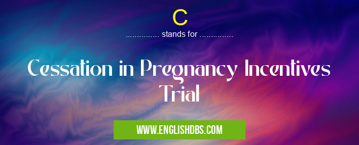 C means Cessation in Pregnancy Incentives Trial C