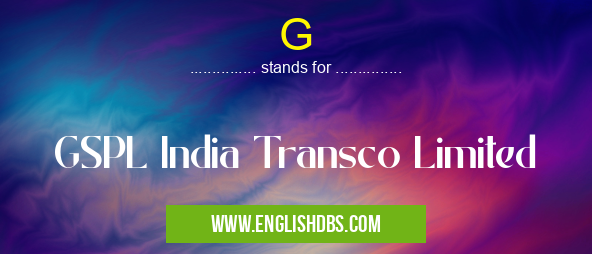 G means GSPL India Transco Limited G
