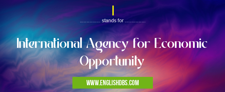 I means International Agency for Economic Opportunity I