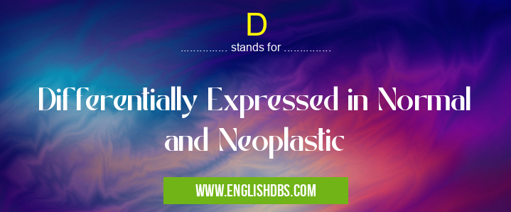 D means Differentially Expressed in Normal and Neoplastic D
