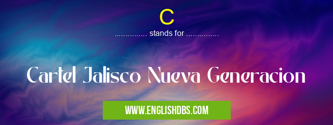C means Cartel Jalisco Nueva Generacion C