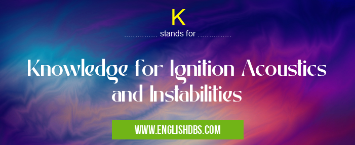 K means Knowledge for Ignition Acoustics and Instabilities K