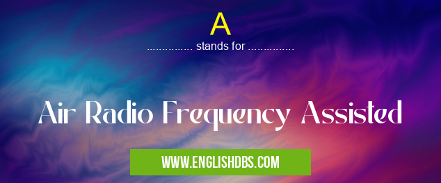 A means Air Radio Frequency Assisted A
