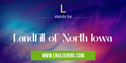 L means Landfill of North Iowa L