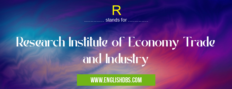 R means Research Institute of Economy Trade and Industry R