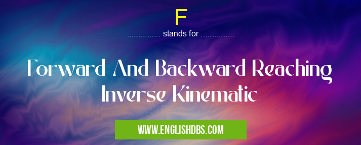 F means Forward And Backward Reaching Inverse Kinematic F