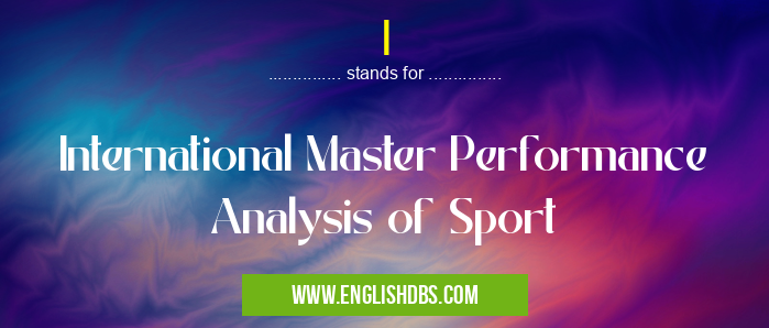 I means International Master Performance Analysis of Sport I